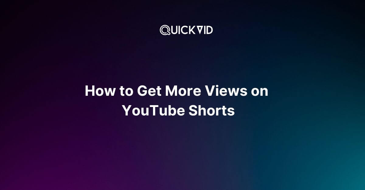 How to Get More Views on YouTube Shorts: 12 Proven Strategies