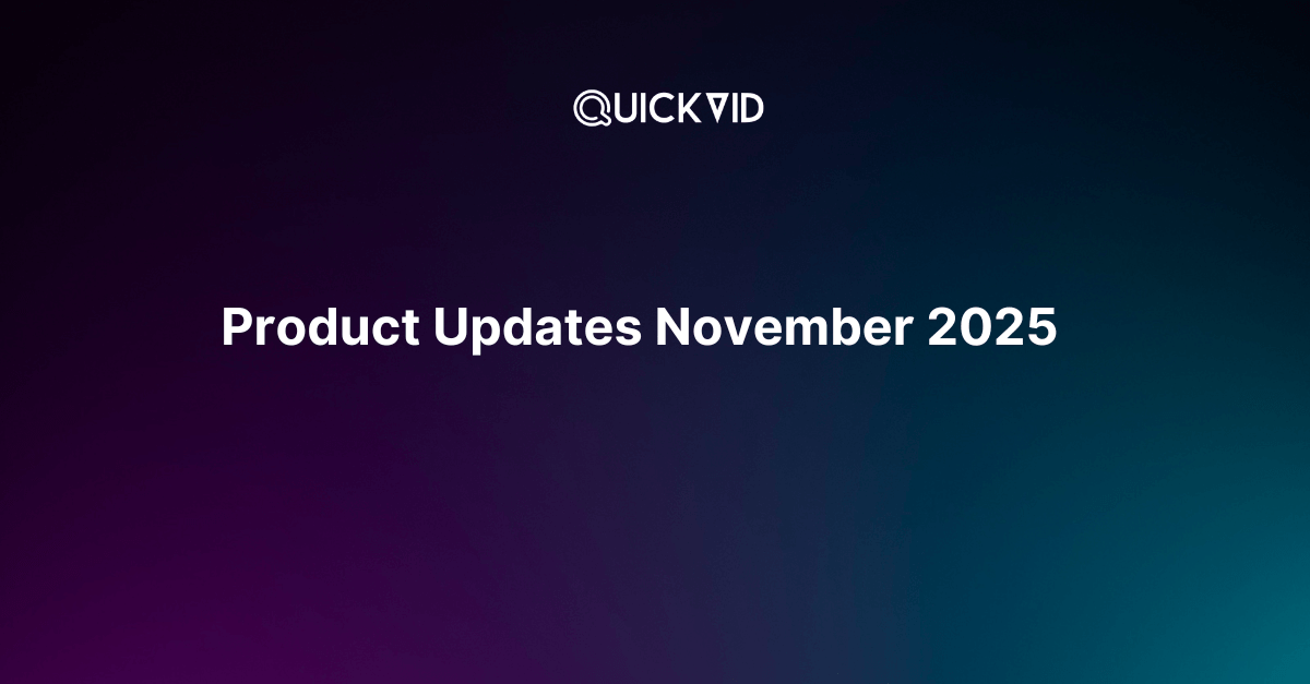 QuickVid Product Updates November 2025