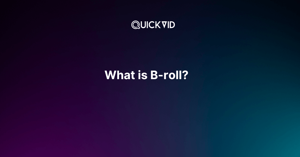 What Is B Roll Footage: Definition, Benefits, And How To Use It.
