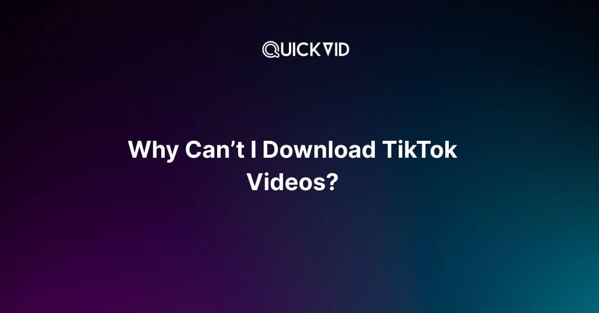 Why Can’t I Download TikTok Videos? Here’s What’s Actually Going On