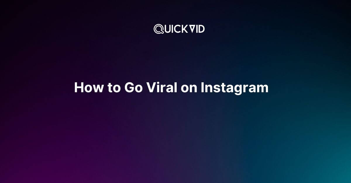 How to Go Viral on Instagram: The Playbook for Maximum Reach